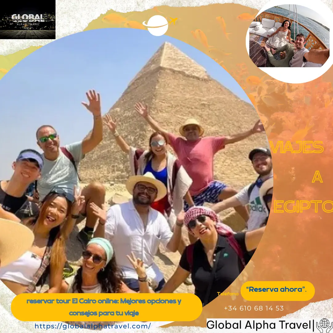 reservar tour El Cairo online: Mejores opciones y consejos para tu viaje