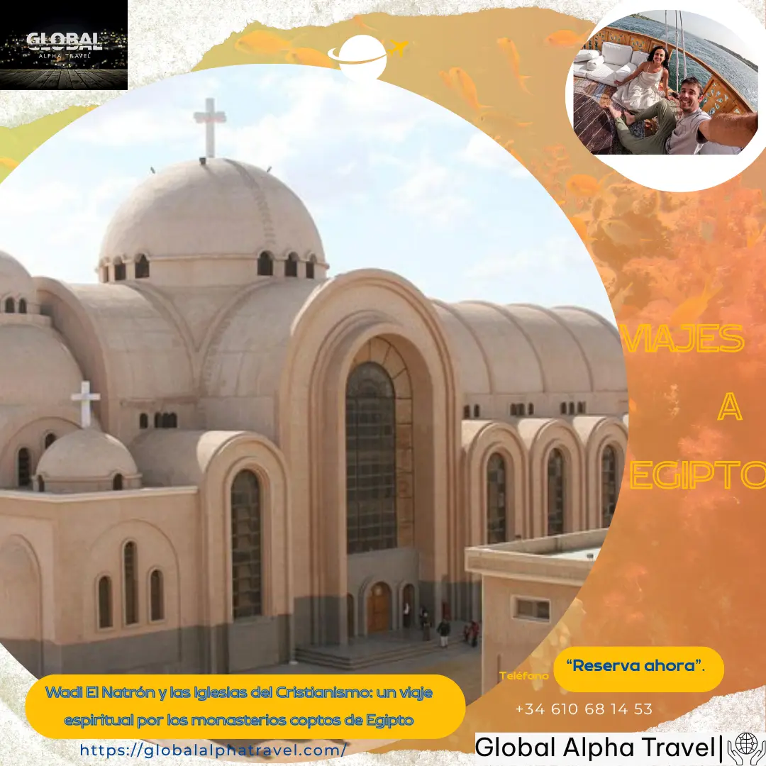 Wadi El Natrón y las Iglesias del Cristianismo: un viaje espiritual por los monasterios coptos de Egipto