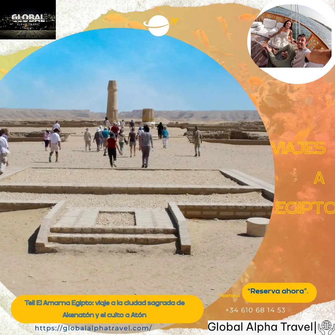 Tell El Amarna Egipto: viaje a la ciudad sagrada de Akenatón y el culto a Atón
